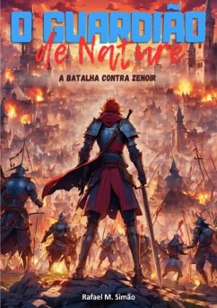 O Guardião De Nature: A Batalha Contra Zenoir (eBook, ePUB) - Simão, Rafael Moreira