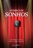 A Fábrica De Sonhos (eBook, ePUB)