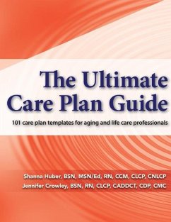 The Ultimate Care Plan Guide - Crowley, Jennifer; Huber, Shanna