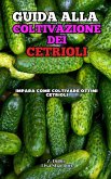 Guida alla coltivazione dei Cetrioli