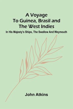Cover A Voyage to Guinea, Brasil and the West Indies; In His Majesty's ships, the Swallow and Weymouth