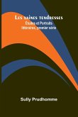 Les vaines tendresses; Études et Portraits littéraires, premier série