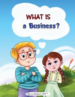 What is a Business? - Kibbel, Steven