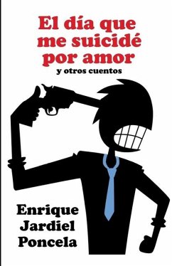 El día que me suicidé por amor - Jardiel Poncela, Enrique