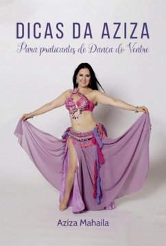 Cover Dicas Da Aziza Para Praticantes De Dança Do Ventre (eBook, PDF)