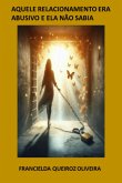Aquele Relacionamento Era Abusivo E Ela Não Sabia (eBook, PDF)