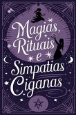 Magias, Rituais e Simpatias Ciganas Magias, Rituais e Simpatias Ciganas