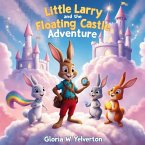 Little Larry and the Floating Castle Adventure Little Larry and the Floating Castle Adventure