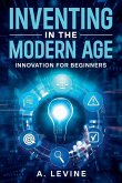 Inventing in the Modern Age Inventing in the Modern Age