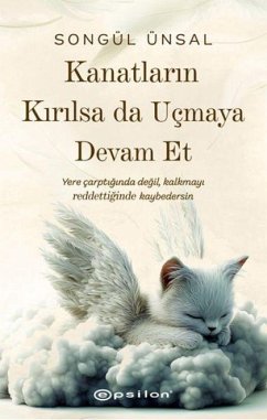 Kanatlarin Kirilsa da Ucmaya Devam Et - Ünsal, Songül Kanatlarin Kirilsa da Ucmaya Devam Et - Ünsal, Songül