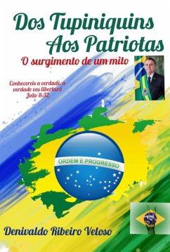 Dos Tupiniquins Aos Patriotas (eBook, PDF) - Veloso, Denivaldo Ribeiro