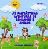 As Fantásticas Aventuras De Benjamin E Amigos (eBook, PDF) As Fantásticas Aventuras De Benjamin E Amigos (eBook, PDF)