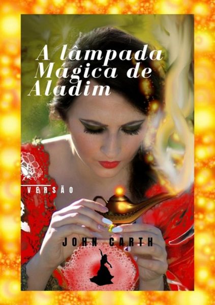 A Lâmpada Mágica De Aladim (eBook, ePUB) A Lâmpada Mágica De Aladim (eBook, ePUB)