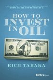 How to Invest in Oil How to Invest in Oil
