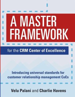 A Master Framework for the CRM Center of Excellence - Palani, Velu; Havens, Charlie