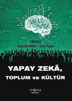 Yapay Zeka, Toplum ve Kültür - Hülür, Himmet