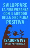 Sviluppare la perseveranza con il metodo della disciplina positiva