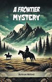 A Frontier Mystery A Frontier Mystery