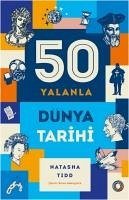 50 Yalanla Kisa Dünya Tarihi - Tidd, Natasha