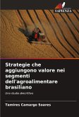 Strategie che aggiungono valore nei segmenti dell'agroalimentare brasiliano