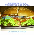 A Moradora De Rua Inteligente E O Xis Salada (eBook, ePUB)