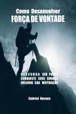 Como Desenvolver Força De Vontade (eBook, ePUB)
