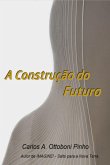 A Construção Do Futuro (eBook, ePUB)