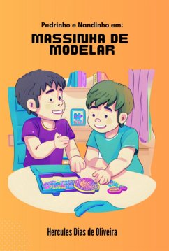 Pedrinho E Nandinho Em: Massinha De Modelar (eBook, ePUB) - de Oliveira, Hercules Dias