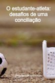 O Estudante-atleta: Desafios De Uma Conciliação (eBook, ePUB)