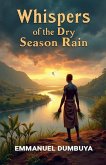 Whispers of the Dry Season Rain Whispers of the Dry Season Rain