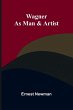 Wagner as Man & Artist - Bild 1