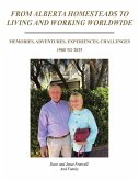 FROM ALBERTA HOMESTEADS TO LIVING AND WORKING WORLDWIDE