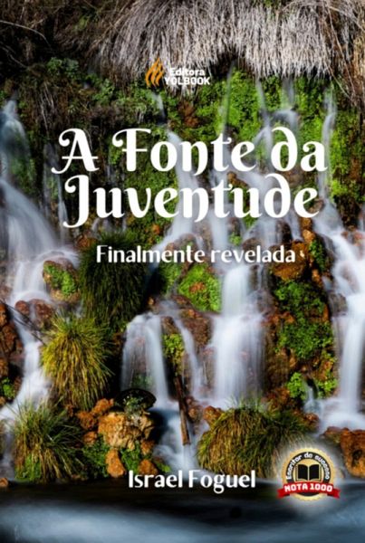 A Fonte Da Juventude (eBook, PDF) A Fonte Da Juventude (eBook, PDF)