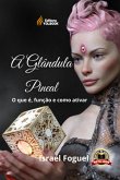 A Glândula Pineal (eBook, PDF) A Glândula Pineal (eBook, PDF)