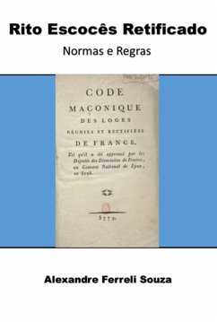 Rito Escocês Retificado: Normas E Regras. (eBook, PDF) Cover Rito Escocês Retificado: Normas E Regras. (eBook, PDF)