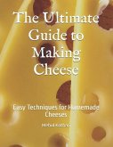 The Ultimate Guide to Making Cheese