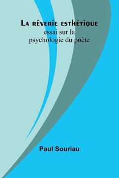 Cover La rêverie esthétique; essai sur la psychologie du poète