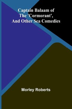 Cover Captain Balaam of the 'Cormorant', and other sea comedies