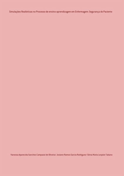 Simulações Realísticas No Processo De Ensino-aprendizagem Em Enfermagem: Segurança Do Paciente (eBook, PDF)