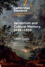 Jacobitism and Cultural Memory, 1688-1820 - Davis, Leith