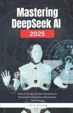 Mastering DeepSeek AI 2025 - Cheng, Mia