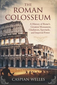 The Roman Colosseum - Welles, Caspian