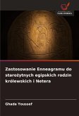Zastosowanie Enneagramu do staro¿ytnych egipskich rodzin królewskich i Netera Zastosowanie Enneagramu do staro¿ytnych egipskich rodzin królewskich i Netera