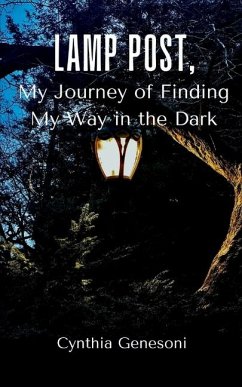 Lamp Post, My Journey of Finding My Way in the Dark - Genesoni, Cynthia