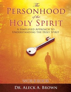 The PERSONHOOD of the HOLY SPIRIT - Brown, Aleck A The PERSONHOOD of the HOLY SPIRIT - Brown, Aleck A