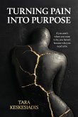 Turning Pain into Purpose Turning Pain into Purpose