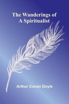 The Wanderings of a Spiritualist - Doyle, Arthur Conan