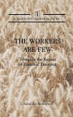 The Workers are Few The Workers are Few