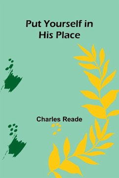 Put Yourself in His Place - Reade, Charles