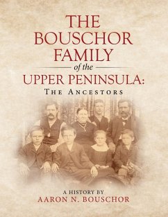 The Bouschor Family of the Upper Peninsula - Bouschor, Aaron N